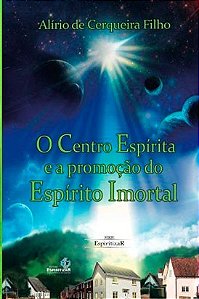 O Centro Espírita e a Promoção do Espírito Imortal