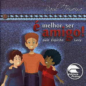 É Melhor Ser Amigo!
