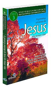 A Presença Amorosa de Jesus em Nossas Vidas - Estudos reflexivos - Vol.3