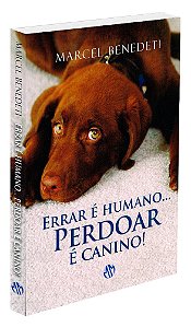 Errar é Humano... Perdoar é Canino!