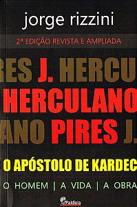 J. Herculano Pires - O Apóstolo de Kardec