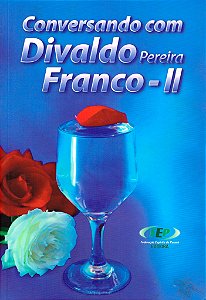 Conversando com Divaldo Pereira Franco - II