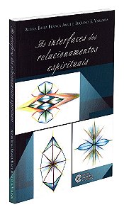 As Interfaces dos Relacionamentos Espirituais