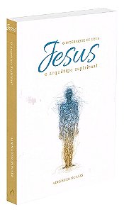 Jesus, o Intérprete de Deus - Vol. 6