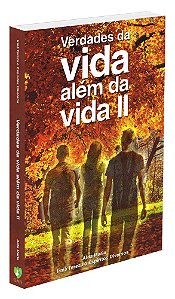 Verdades da Vida Além da Vida - Volume 2