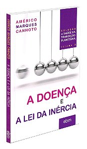 A Doença e a Lei da Inércia