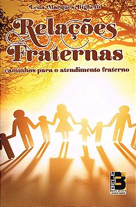 Relações Fraternas - Caminhos para o Atendimento Fraterno