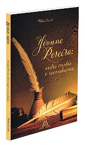 Yvonne Pereira: Entre Cartas e Recordações