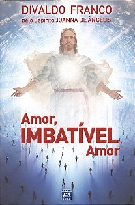 Amor, Imbatível Amor