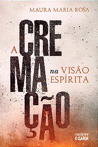 A Cremação na Visão Espírita