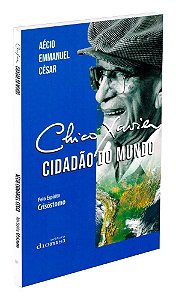 Chico Xavier - Cidadão do Mundo