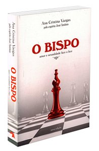 O Bispo  - Amor e Sexualidade Face a Face