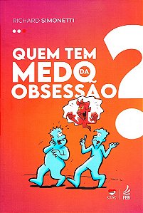 Quem Tem Medo da Obsessão?