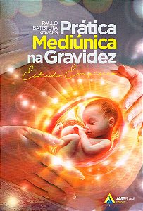 Prática Mediúnica na Gravidez