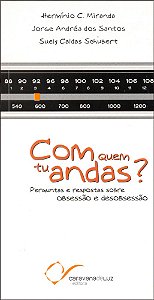 Com quem tu Andas?