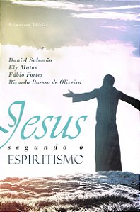 Jesus Segundo o Espiritismo