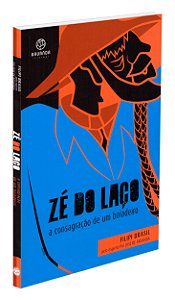 Zé do Laço: A Consagração de Um Boiadeiro