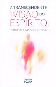 A Transcendente Visão do Espírito