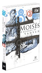 Moisés, o Enviado de Yahveh