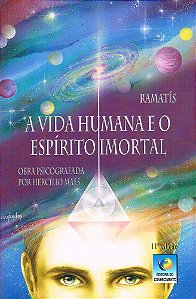A Vida Humana e o Espírito Imortal - Edição Econômica