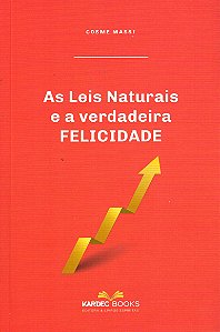 As Leis Naturais e a Verdadeira Felicidade