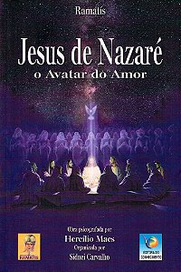 Jesus de Nazaré O Avatar do Amor