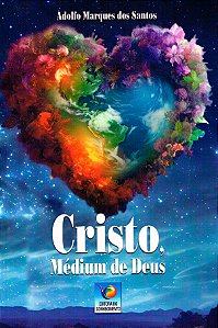 Cristo, Médium de Deus
