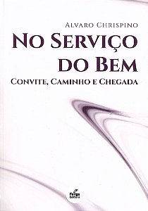 No Serviço do Bem - Convite, Caminho e Chegada