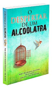 O Despertar de um Alcoólatra