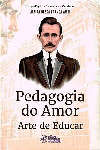 Pedagogia do Amor - Arte de Educar