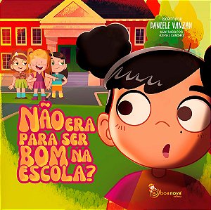 Não era Para Ser Bom na Escola?
