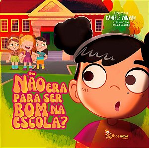 Não era Para Ser Bom na Escola?