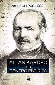 Allan Kardec e o Centro Espírita
