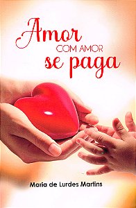 Amor com Amor se Paga