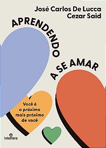 Aprendendo a se Amar - Você é o próximo mais próximo de você