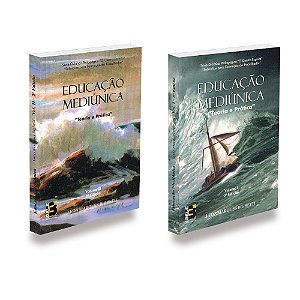 Kit Educação Mediúnica, Teoria e Pratica - Volumes 1 e 2