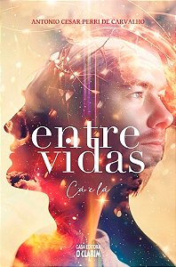 Entre Vidas: Cá e Lá