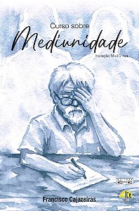 Curso sobre Mediunidade - Reedição Revista e Ampliada