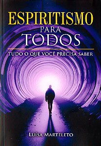 Espiritismo Para Todos - Tudo o que Você Precisa Saber