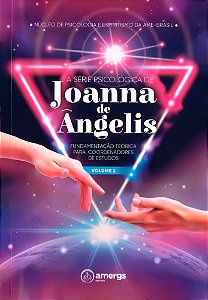 A Série Psicológica de Joanna de Ângelis - Fundamentação Teórica - Vol. 2