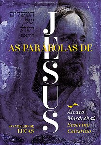 As Parábolas de Jesus - Evangelho de Lucas - Visão Judaico-Cristã-Espírita