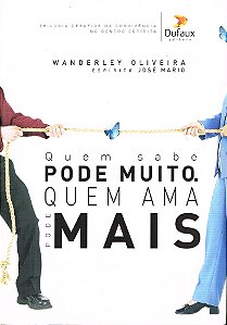 Quem Sabe Pode Muito, Quem Ama Pode Mais