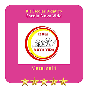 KIT ESCOLA NOVA VIDA - MATERNAL I
