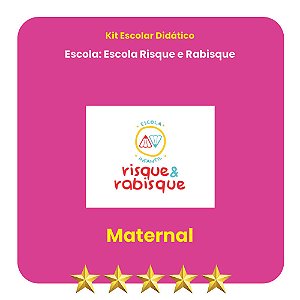 KIT ESCOLA RISQUE E RABISQUE  MATERNAL