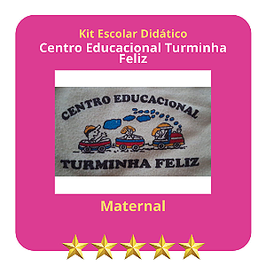 KIT CENTRO EDUCACIONAL TURMINHA FELIZ MATERNAL