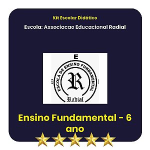 KIT ESCOLA RADIAL 6º ANO SERIES FINAIS