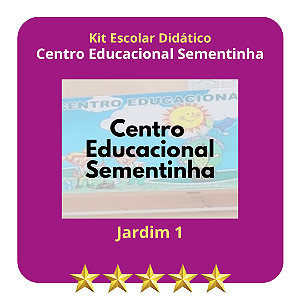 KIT CENTRO EDUCACIONAL SEMENTINHA - JARDIM I