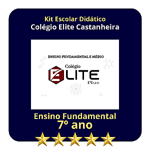 KIT COLEGIO ELITE CASTANHEIRA -  7º ANO