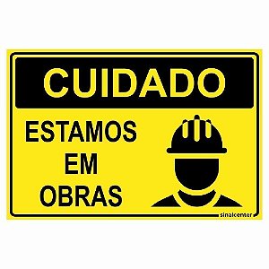 Placa cuidado estamos em obras