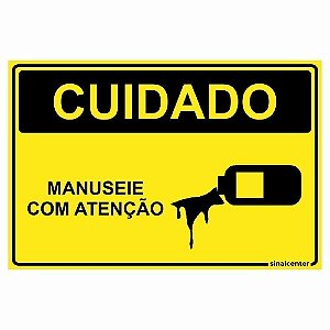 Placa cuidado manuseie com atenção